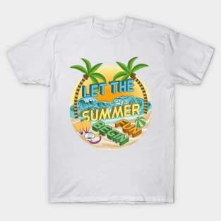 Let The Summer Fun Begin T-Shirt